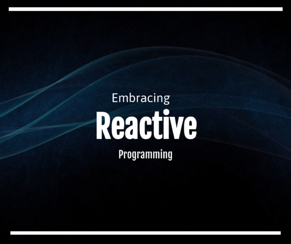 Reactive Programming – The Key to Efficient and Scalable Applications